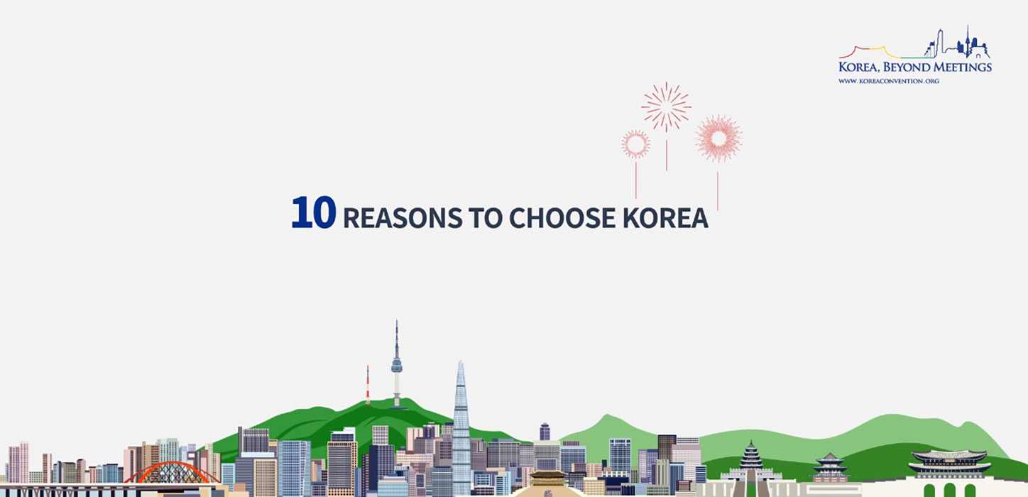 Korea, Beyond Meetings - 10 Reasons to Choose Korea